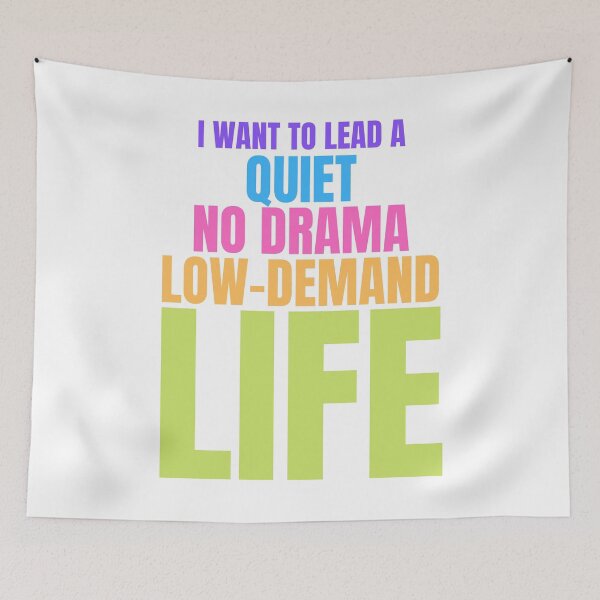 Item preview, Autism Memes I Want to Lead a Quiet No Drama Low Demand Life designed and sold by Nathalie Aynié.