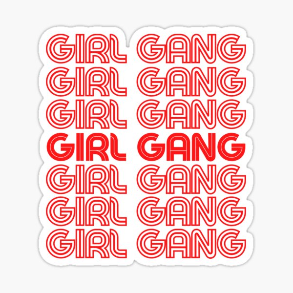 "Girl Gang" Sticker for Sale by ricknosis Redbubble
