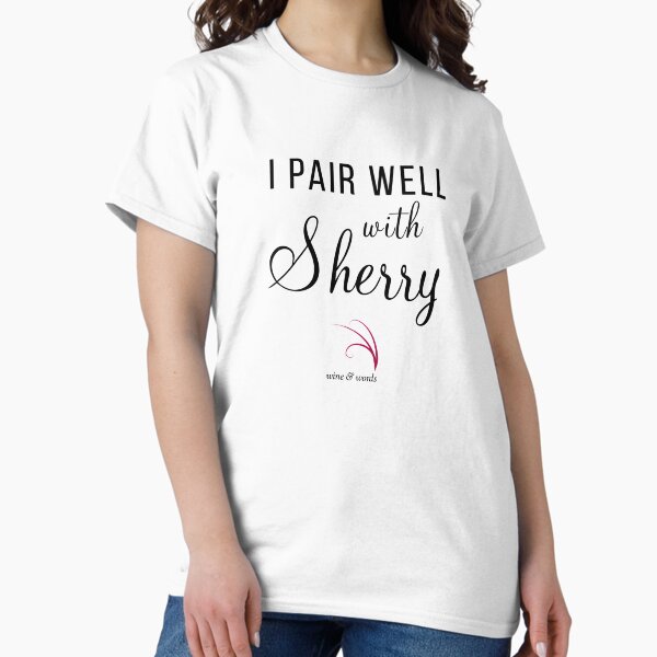 Item preview, Wine quote I pair well with sherry designed and sold by wineandwords.