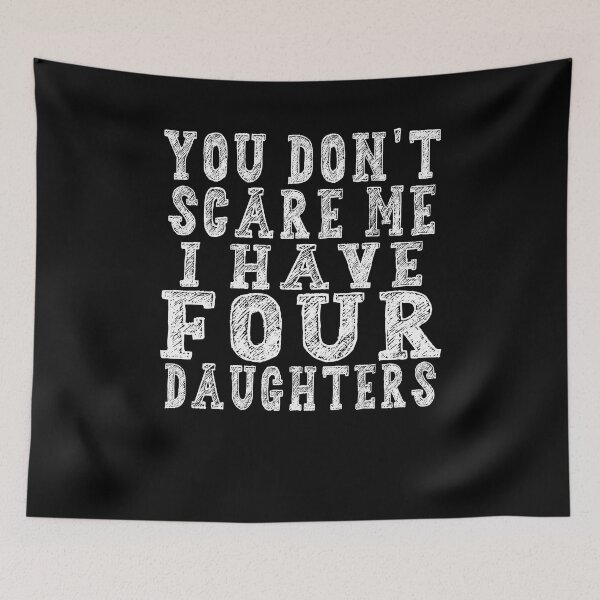 Item preview, You Don't Scare Me I Have Four Daughters T-Shirt - Funny Mens 4 Daughters Dad Shirt - Vintage Daddy TShirt for Father's Day Christmas designed and sold by majeed10.