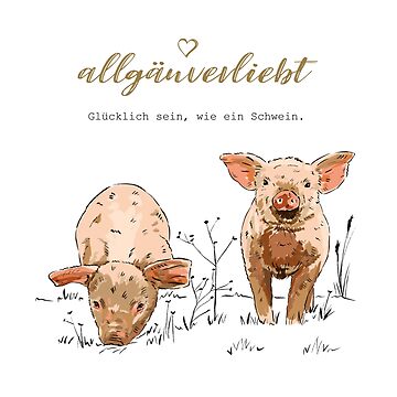 Vorschaubild zum Design allgäuverliebt - glückliche Schweine von allgaeuverliebt