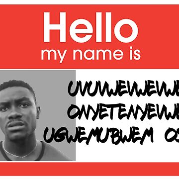 Uvuvwevwevwe Onyetenyevwe Ugwemubwem Osas