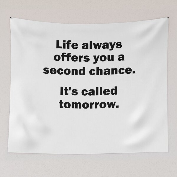 Item preview, second chance life tomorrow Motivation Gift designed and sold by Stndor.