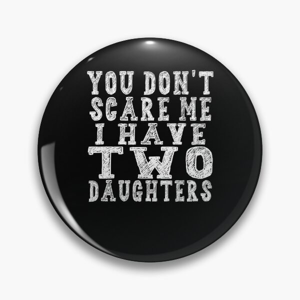 Item preview, You Don't Scare Me I Have Two Daughters T-Shirt - Funny Mens 2 Daughters Dad Shirt - Vintage Daddy TShirt for Father's Day Christmas designed and sold by majeed10.