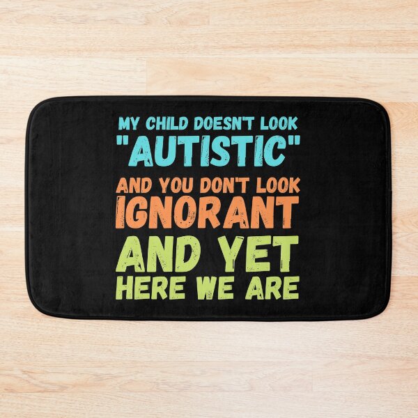 Item preview, Autism Memes My Child Doesn't Look "Autistic" designed and sold by Nathalie Aynié.