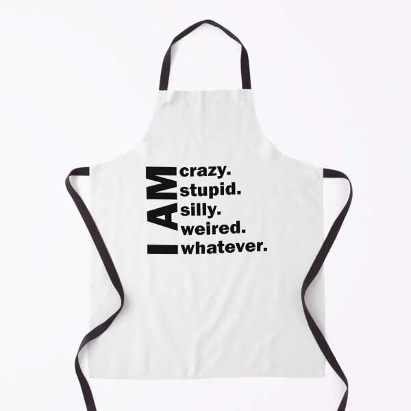 Item preview, i am crazy stupid silly weired whatever gift designed and sold by Stndor.