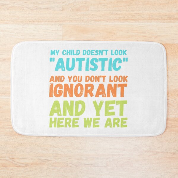 Item preview, Autism Memes My Child Doesn't Look "Autistic" designed and sold by Nathalie Aynié.