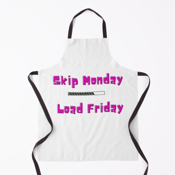 Item preview, Skip Monday, Load Friday designed and sold by Yesmalady.