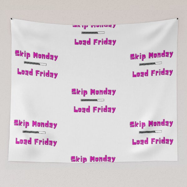 Item preview, Skip Monday, Load Friday designed and sold by Yesmalady.