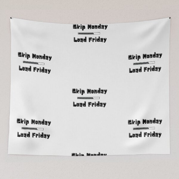 Item preview, Skip Monday, Load Friday designed and sold by Yesmalady.