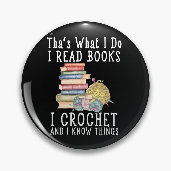 Item preview, That’s What I Do I Read Books I Crochet Gift for crocheter And I Know Things designed and sold by RayPrint.