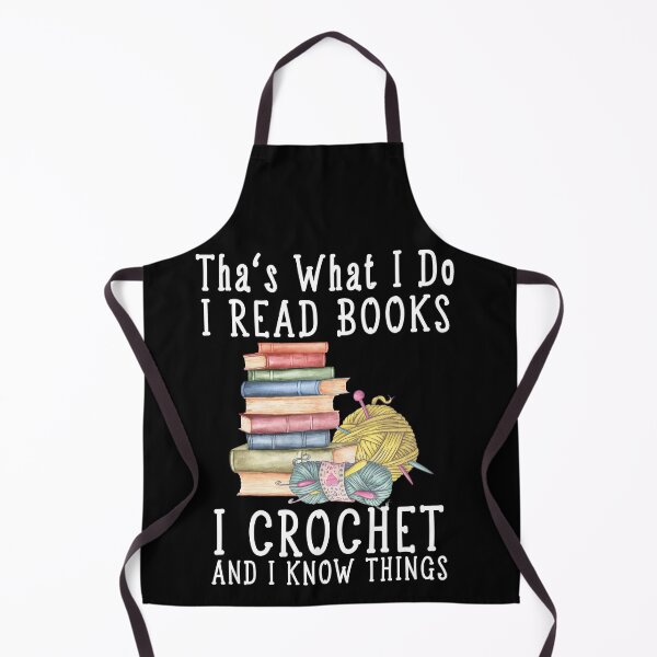 Item preview, That’s What I Do I Read Books I Crochet Gift for crocheter And I Know Things designed and sold by RayPrint.