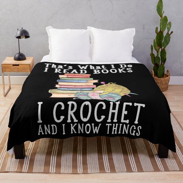 Item preview, That’s What I Do I Read Books I Crochet Gift for crocheter And I Know Things designed and sold by RayPrint.