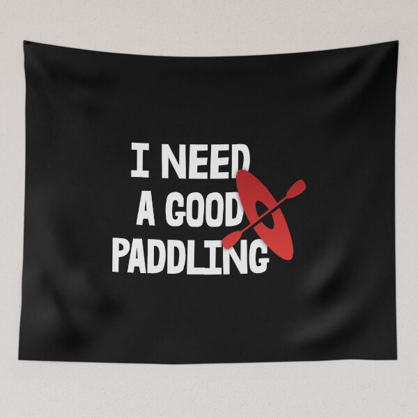 Item preview, I Need A Good Paddling Funny Kayaking Gift designed and sold by Vitrina ⭐⭐⭐⭐⭐.