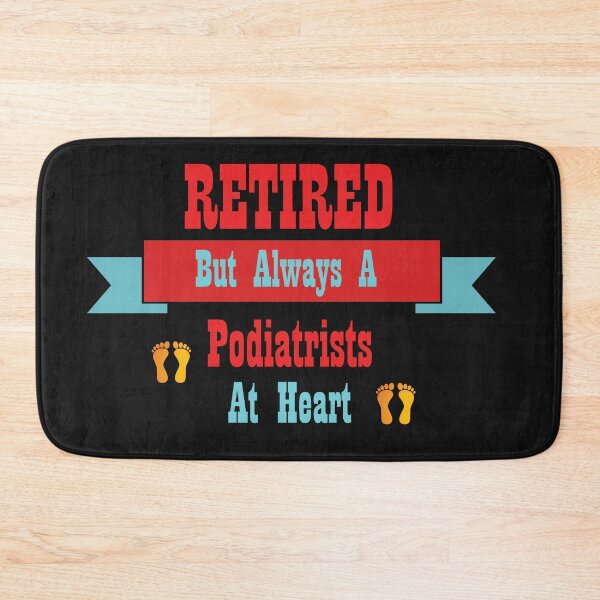 Item preview, Retired But Always a Podiatrist At Heart Foot Doctor Design designed and sold by miguelaud.