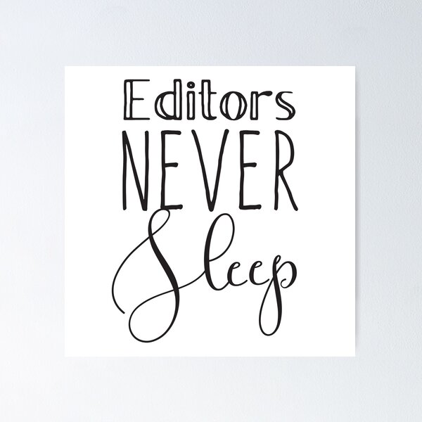 Item preview, Editors never sleep designed and sold by jazzydevil.