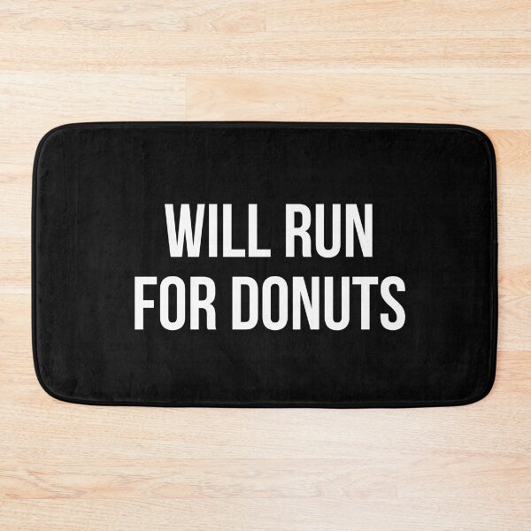 Item preview, Will Run For Donuts designed and sold by evokearo.
