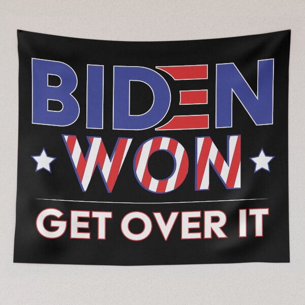 Item preview, Biden Won Get Over It - Biden Harris We Won designed and sold by LookFrog.