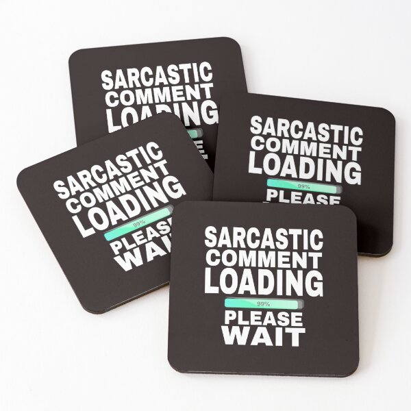 Item preview, Sarcastic Comment Loading Please Wait designed and sold by medbouk1.