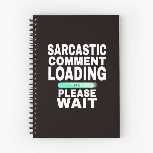 Item preview, Sarcastic Comment Loading Please Wait designed and sold by medbouk1.