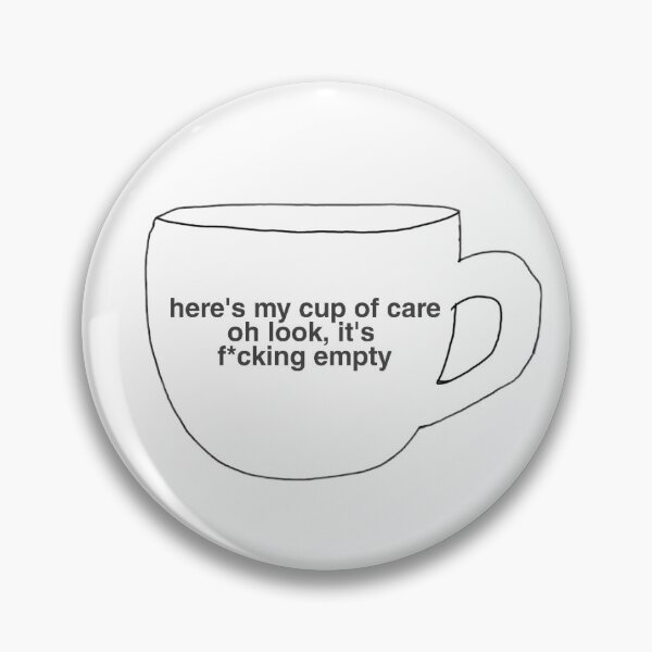 Item preview, Empty Cup of Care designed and sold by HermesRy.