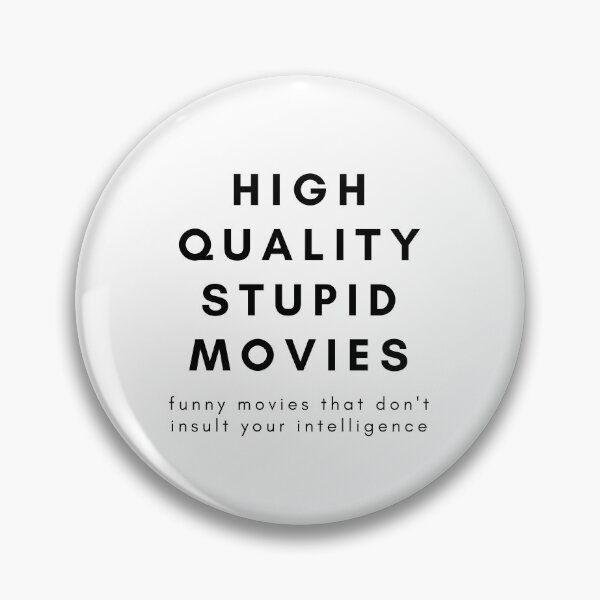 Item preview, High Quality Stupid Movies: Funny Movies That Don't Insult Your Intelligence designed and sold by flying-flamingo.