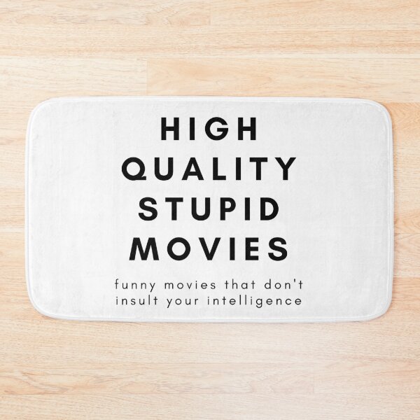 Item preview, High Quality Stupid Movies: Funny Movies That Don't Insult Your Intelligence designed and sold by flying-flamingo.