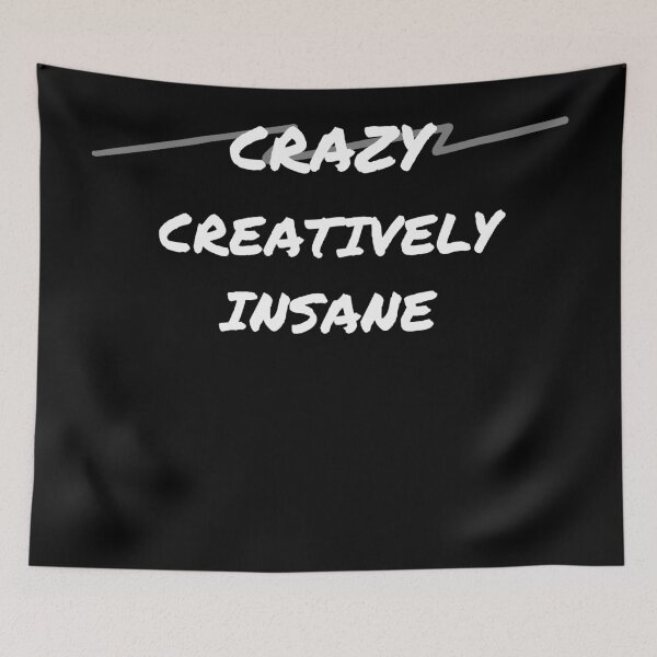 Item preview, Creatively Insane designed and sold by MeMerchNDice.