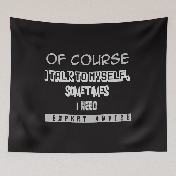 Item preview, Expert advice Of course I talk to myself designed and sold by jaml-12.
