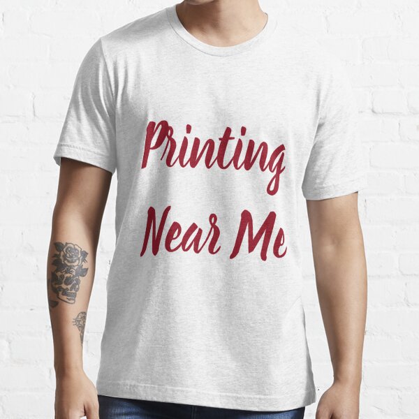 printing-near-me-t-shirt-for-sale-by-briges-redbubble-printing