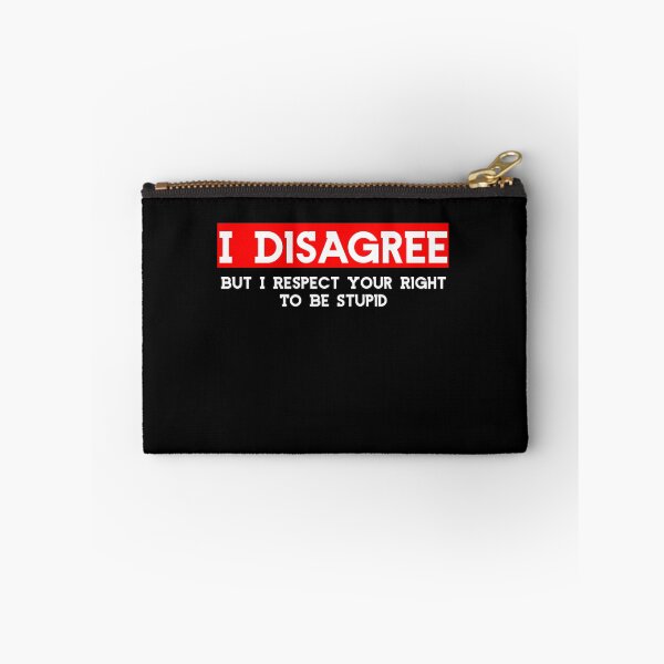 Item preview, I Disagree But I Respect Your Right To Be Stupid Offensive Rude Mens Womens Funny Humor designed and sold by Akmloza.
