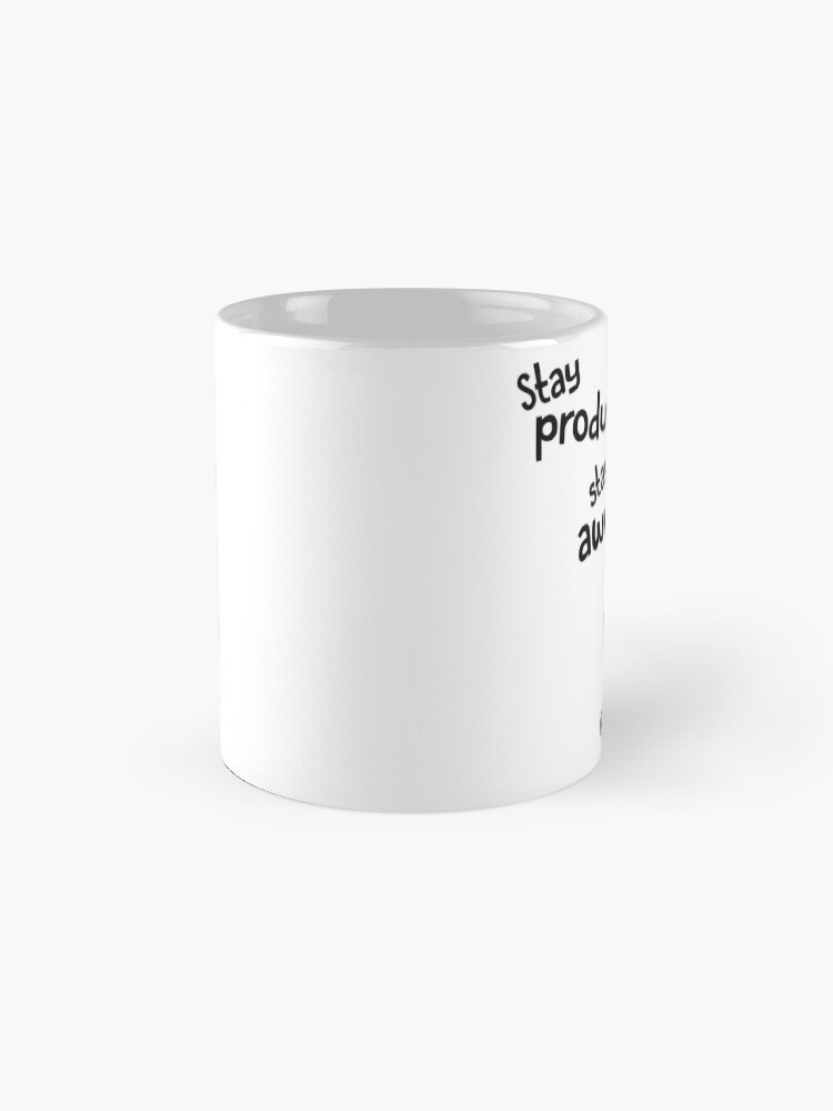 Alternate view of Stay Productive, Stay Awesome - 99% Perspiration Mug