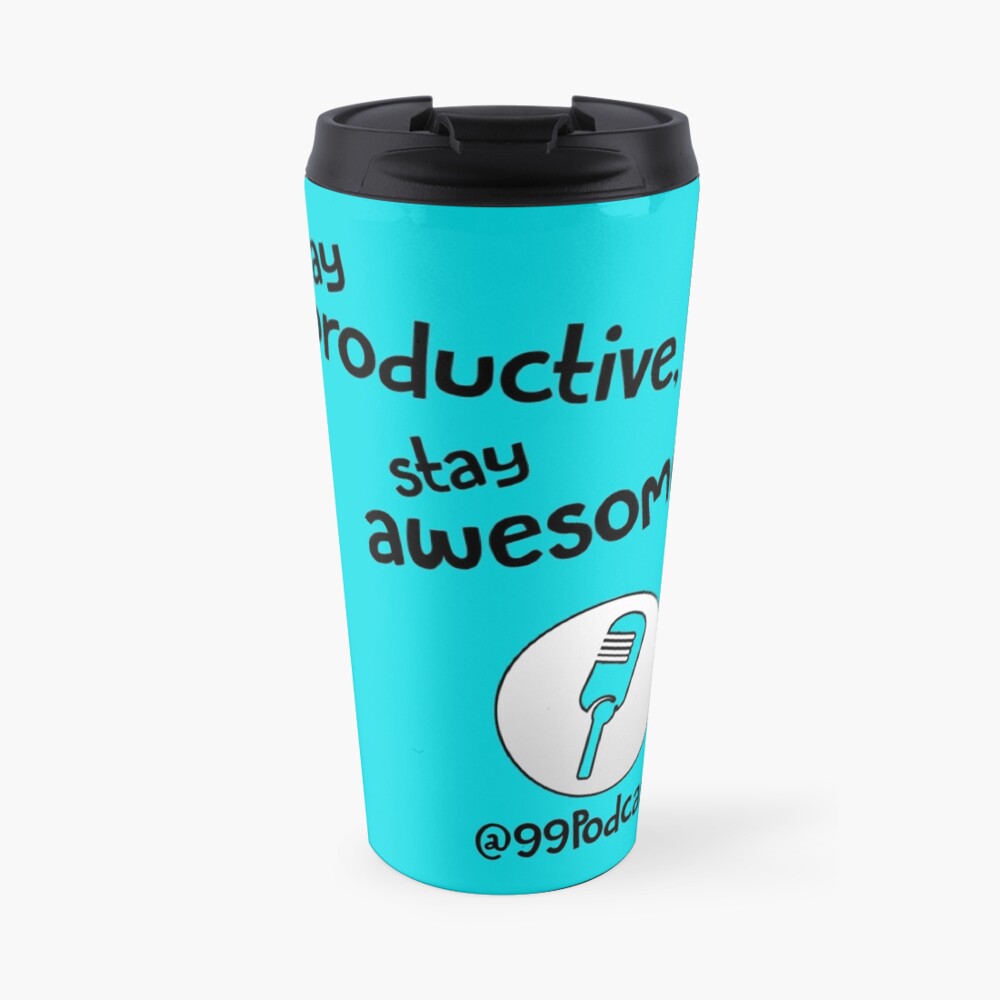Stay Productive, Stay Awesome - 99% Perspiration Travel Mug