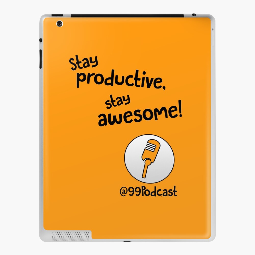 Stay Productive, Stay Awesome - 99% Perspiration iPad Case & Skin