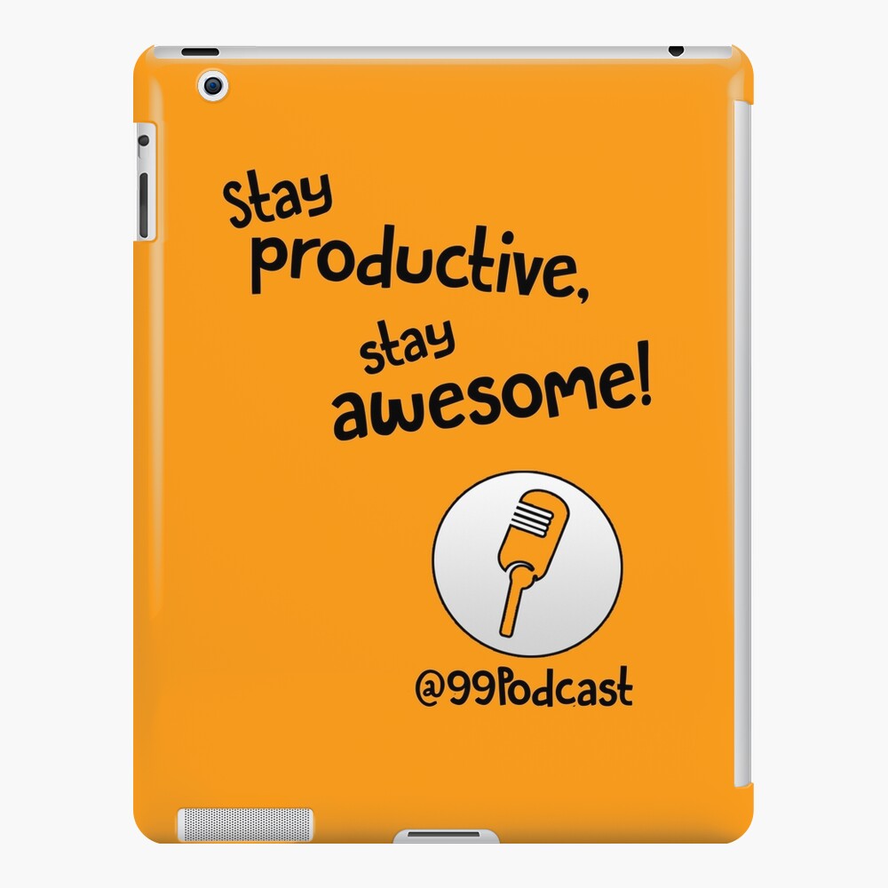 Stay Productive, Stay Awesome - 99% Perspiration iPad Case & Skin