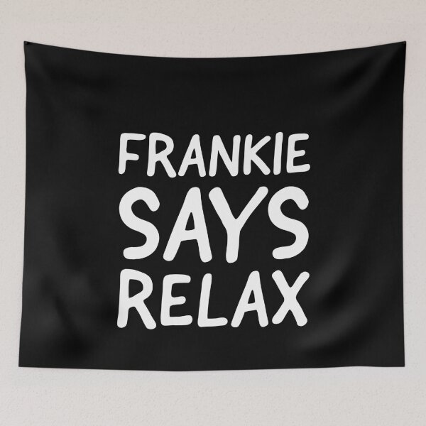 Item preview, Frankie Says Relax designed and sold by evokearo.