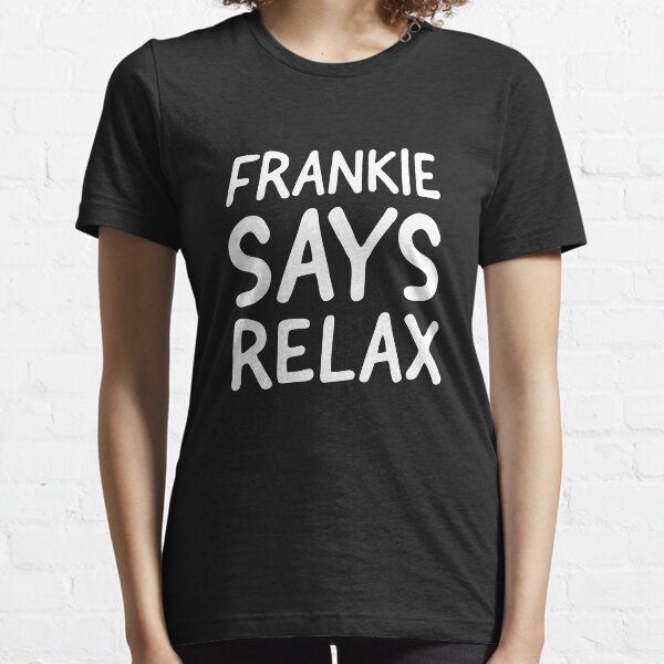 frankie says relax dog shirt