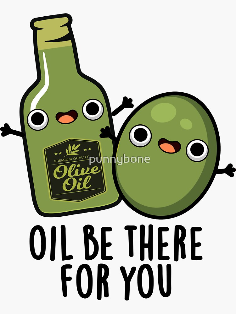 "Oil Be There For You Cute Olive Pun" Sticker for Sale by punnybone
