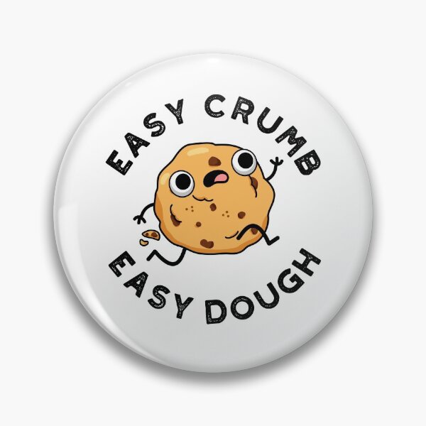 Item preview, Easy Crumb Easy Dough Funny Cookie Puns  designed and sold by punnybone.
