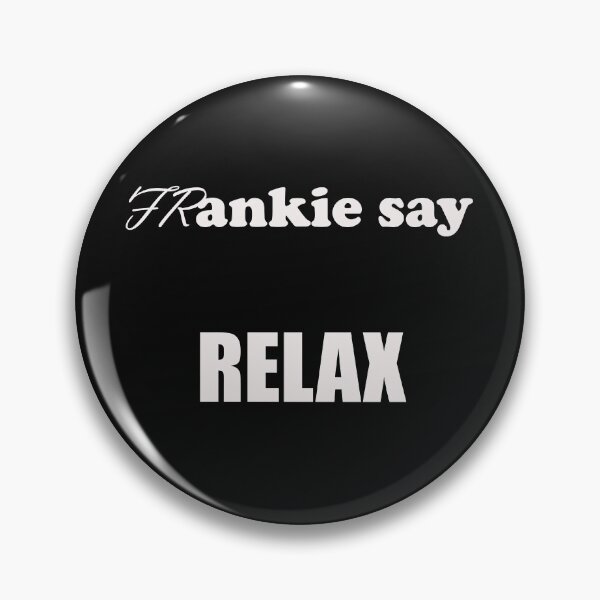 Item preview, FRANKIE SAY RELAX designed and sold by Builtec1.