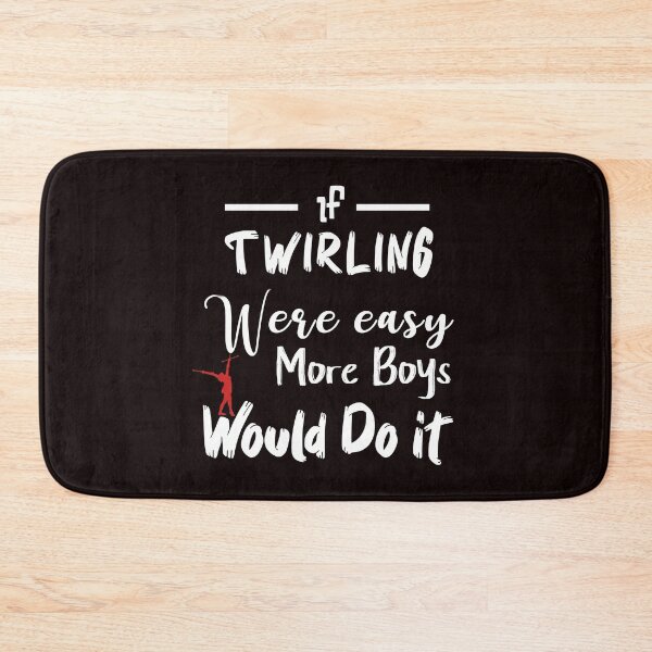 Item preview, If Twirling Were Easy More Boys Would Do It, Rhythmic Gymnastics Quote, Funny Gymnastic designed and sold by Aerial Addicts.