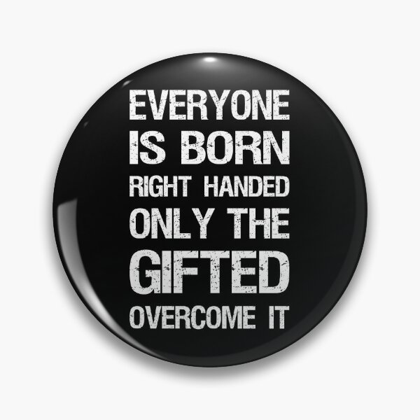 Item preview, Left Handed - Everyone Is Born Right Handed I designed and sold by Lemon Pepper.