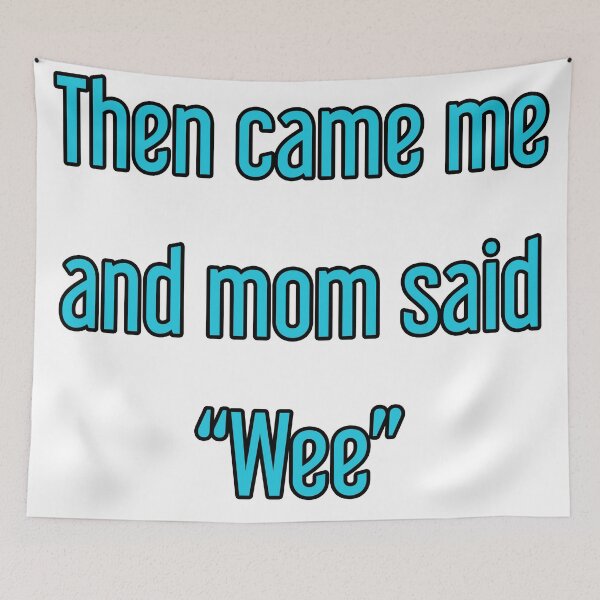 Item preview, Then Came me and Mom said " Wee " 3 The Big Three This is Us Triplets/Three Babies designed and sold by SHP2.