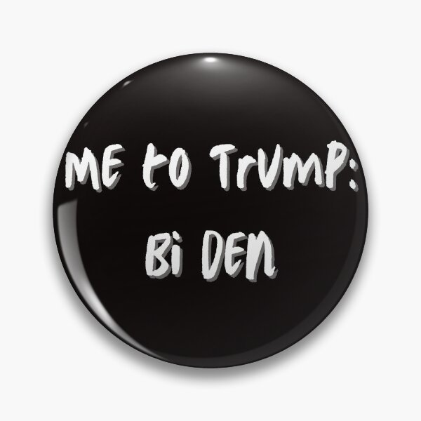 Item preview, Me to Trump : Bi den designed and sold by getyourvibeon.