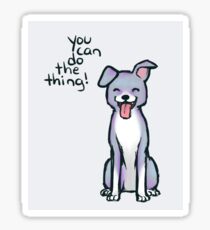 "You can do the thing!" Pup Dog Sticker