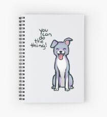 "You can do the thing!" Pup Dog Spiral Notebook