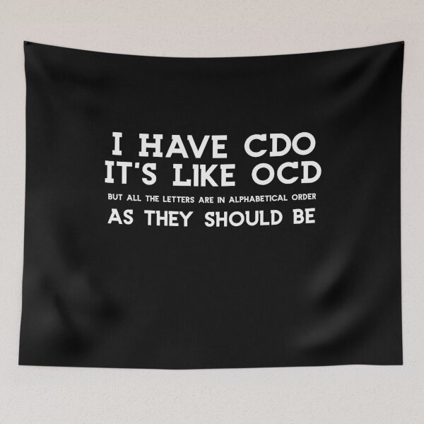 Item preview, I Have CDO It is Like OCD Crazy Funny Humor designed and sold by Akmloza.
