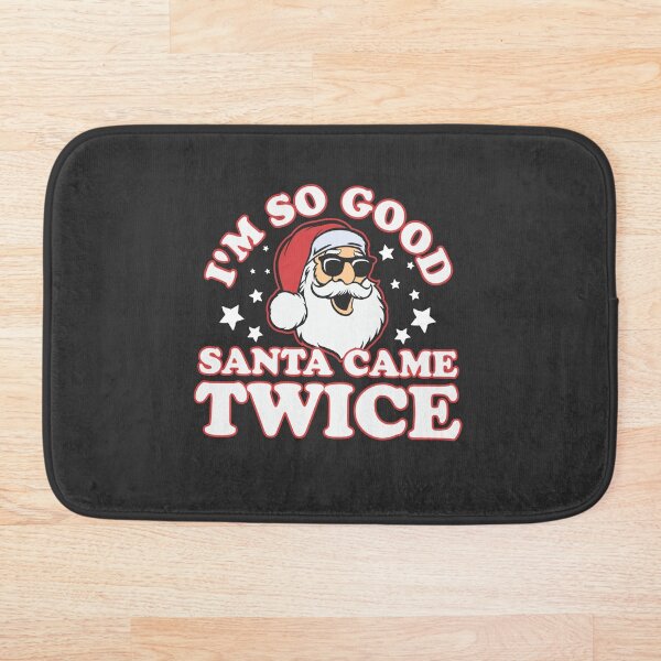 Item preview, I'm So Good Santa Came Twice designed and sold by NisRayDesign.