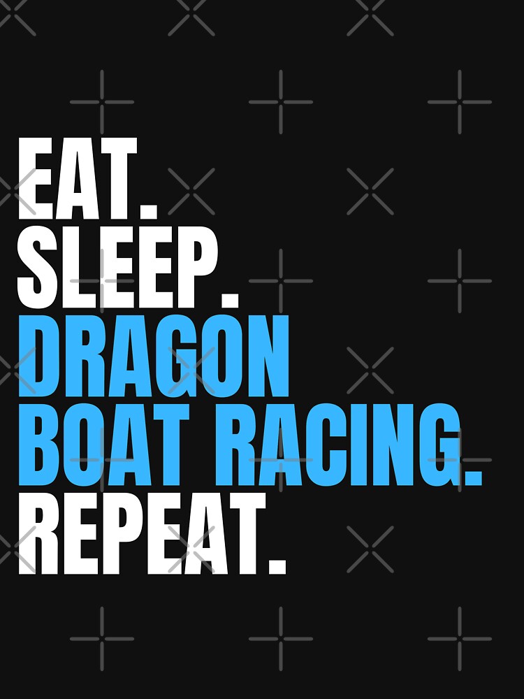 Eat Sleep Dragon Boat Racing Repeat by herdesignverse
