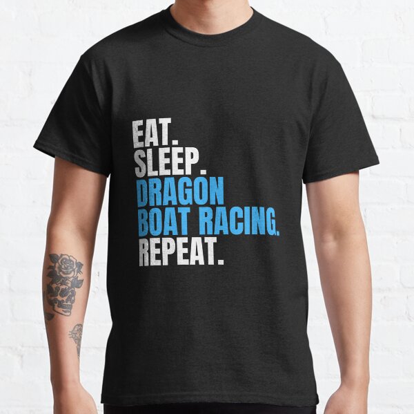 Eat Sleep Dragon Boat Racing Repeat Classic T-Shirt